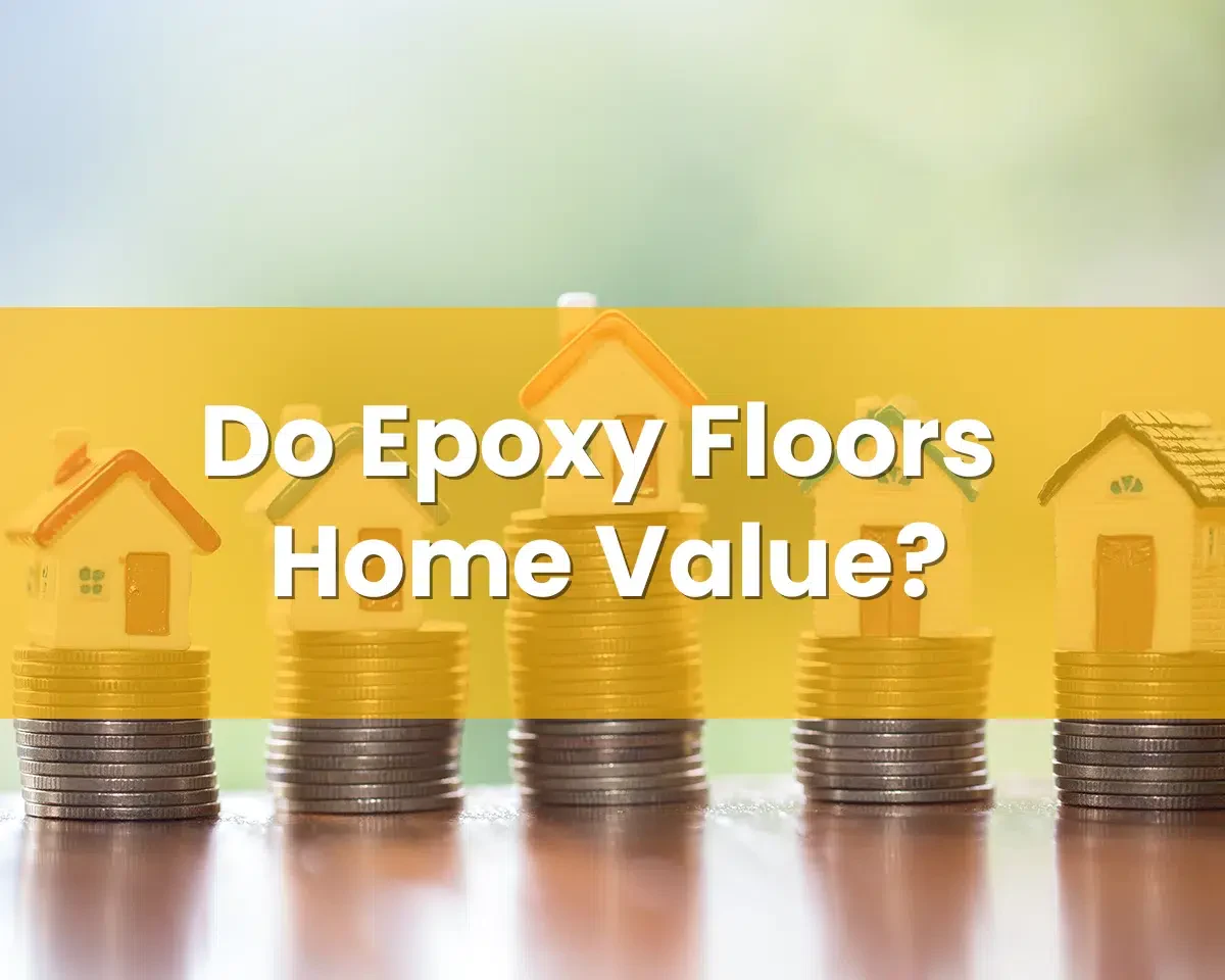 Do Epoxy Floors Increase Home Value?