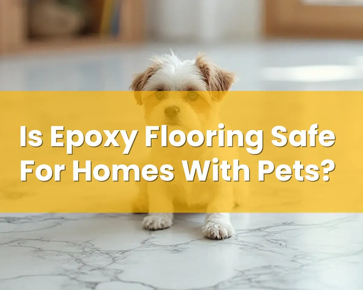 Is Epoxy Flooring Safe For Homes With Pets?