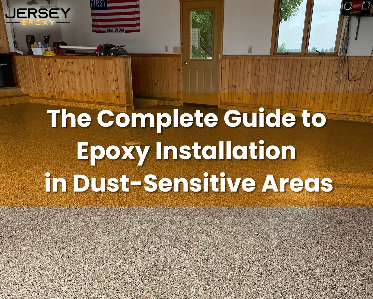 The Complete Guide to Epoxy Installation in Dust-Sensitive Areas