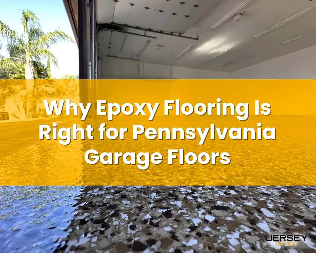 Why Epoxy Flooring Is Right for Pennsylvania Garage Floors