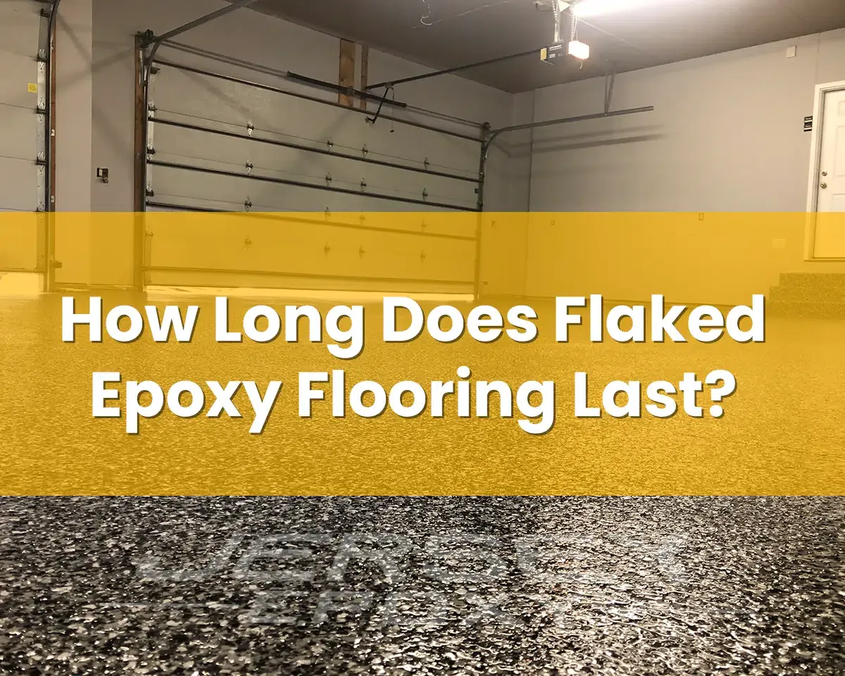 How Long Does Flaked Epoxy Flooring Last